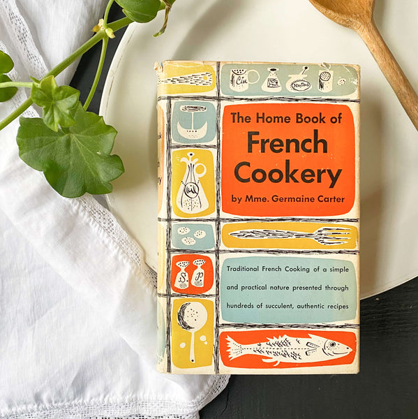 The Home Book of French Cookery by Mme. Germaine Carter - 1950