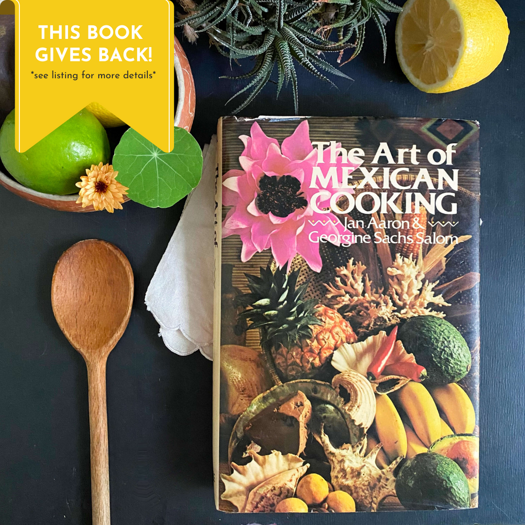 The Art of Mexican Cooking by Jan Aaron & Georgine Sachs Salom - 1985 Edition