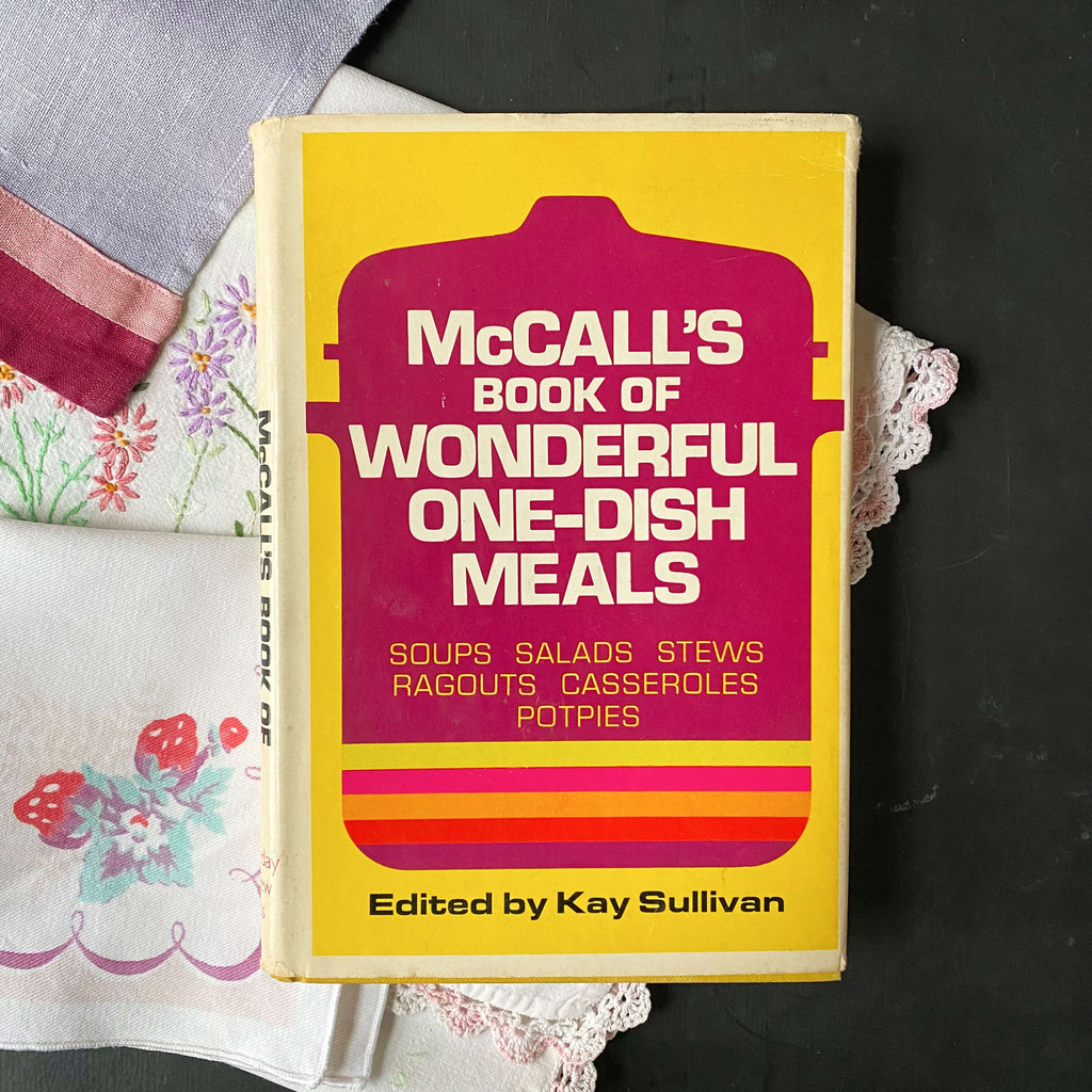McCall's Book of Wonderful One-Dish Meals Edited By Kay Sullivan -1972 Edition