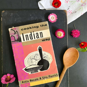 Cooking the Indian Way by Attia Hosain & Sita Pasricha - 1962 Edition