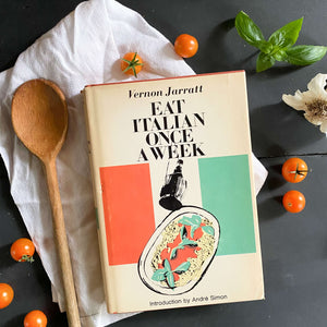 Eat Italian Once A Week by Vernon Jarratt - 1967 Edition - 52 Italian Menus Spanning  An Entire Year