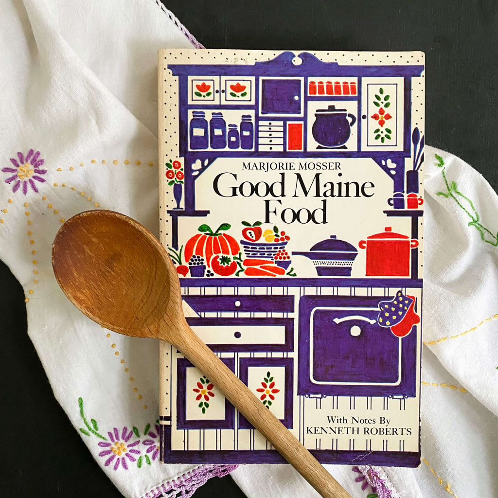 Good Maine Food by Marjorie Mosser - 1974 Edition