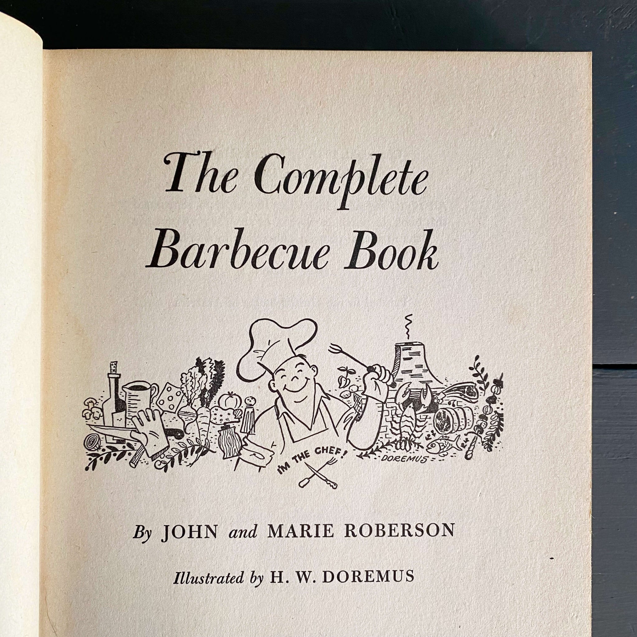 The Complete Barbecue Book by John and Marie Roberson -  1951 First Edition