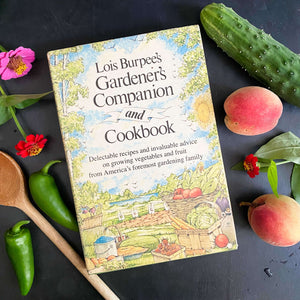 Lois Burpee's Gardener's Companion and Cookbook - 1983 First Edition