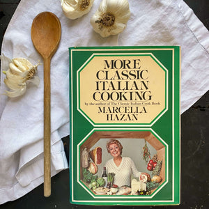 More Classic Italian Cooking by Marcella Hazan - 1980 Edition 4th Printing