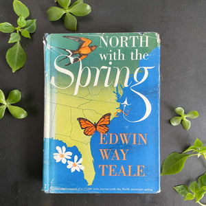 North With The Spring by Edwin Way Teale -1957 Edition 15th Printing