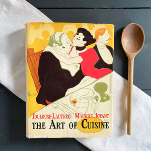 The Art of Cuisine by Henri de Toulouse- Lautrec & Maurice Joyant - 1966 First Edition