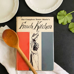 The Complete Tante Marie's French Kitchen - 1962 Edition Oxford Press