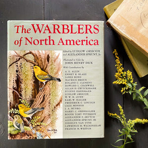 The Warblers of North America by Ludlow Griscom and Alexander Sprunt Jr. with Illustrations by John Henry Dick - 1957 First Printing
