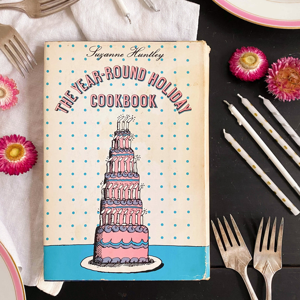 The Year-Round Holiday Cookbook by Suzanne Huntley - 1969 Book Club Edition