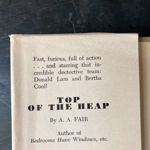 Top of the Heap - A.A. Fair - Erle Stanley Gardener - Cool and Lam Detective Series circa 1952