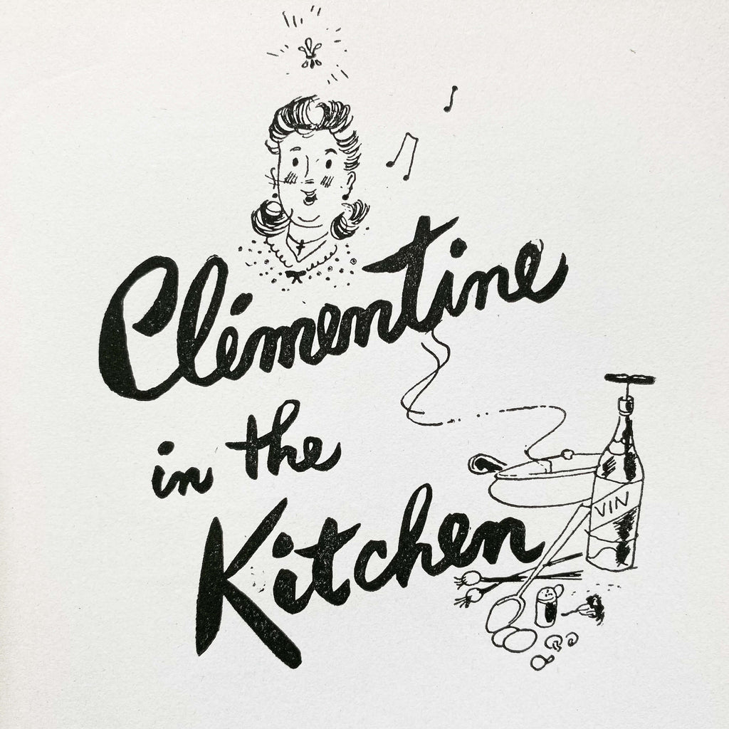 Clementine in the Kitchen by Phineas Beck (aka Samuel Chamberlain - 1943 First Edition with Illustrations