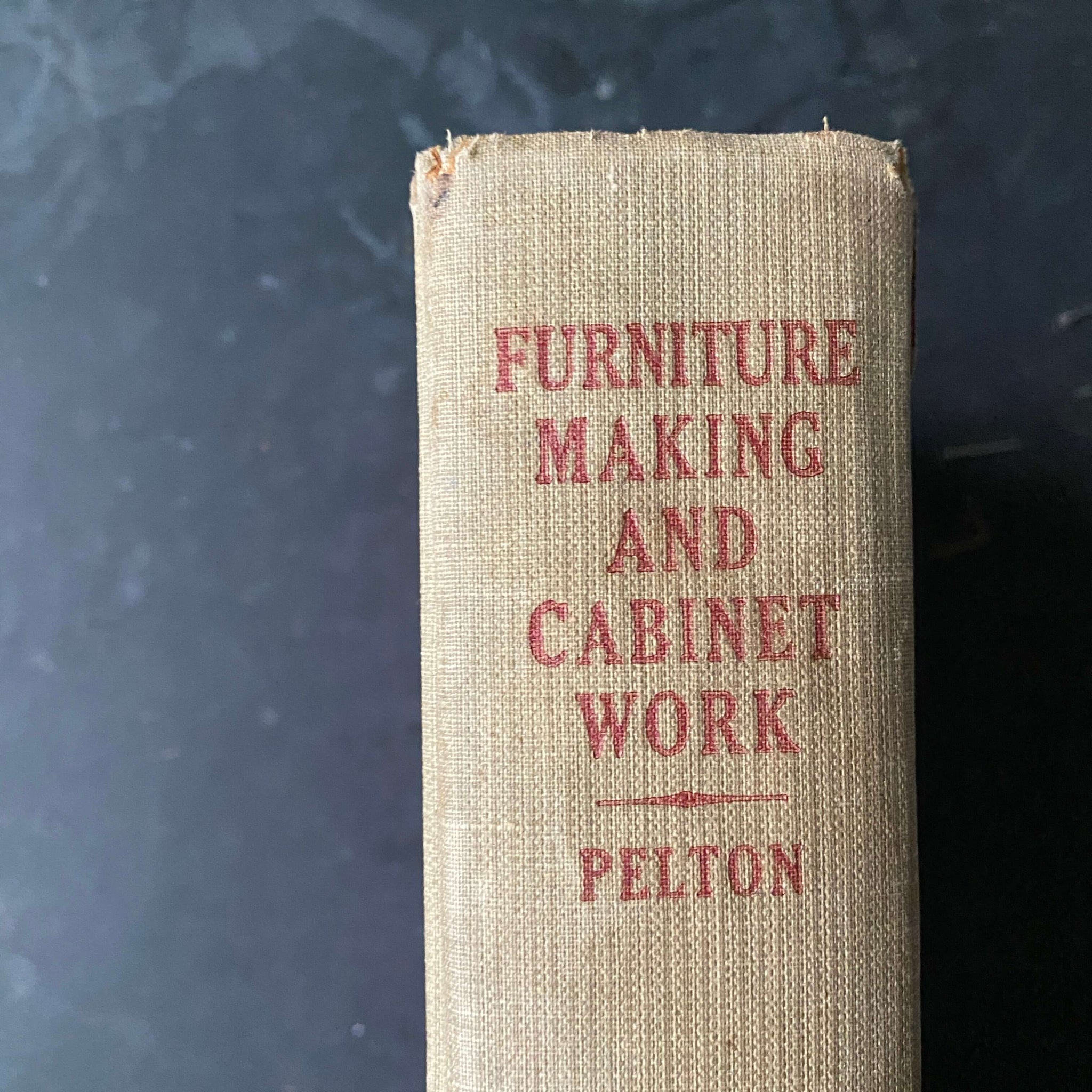 Furniture Making & Cabinet Work - 1949 Edition - BW Pelton Woodworking Book