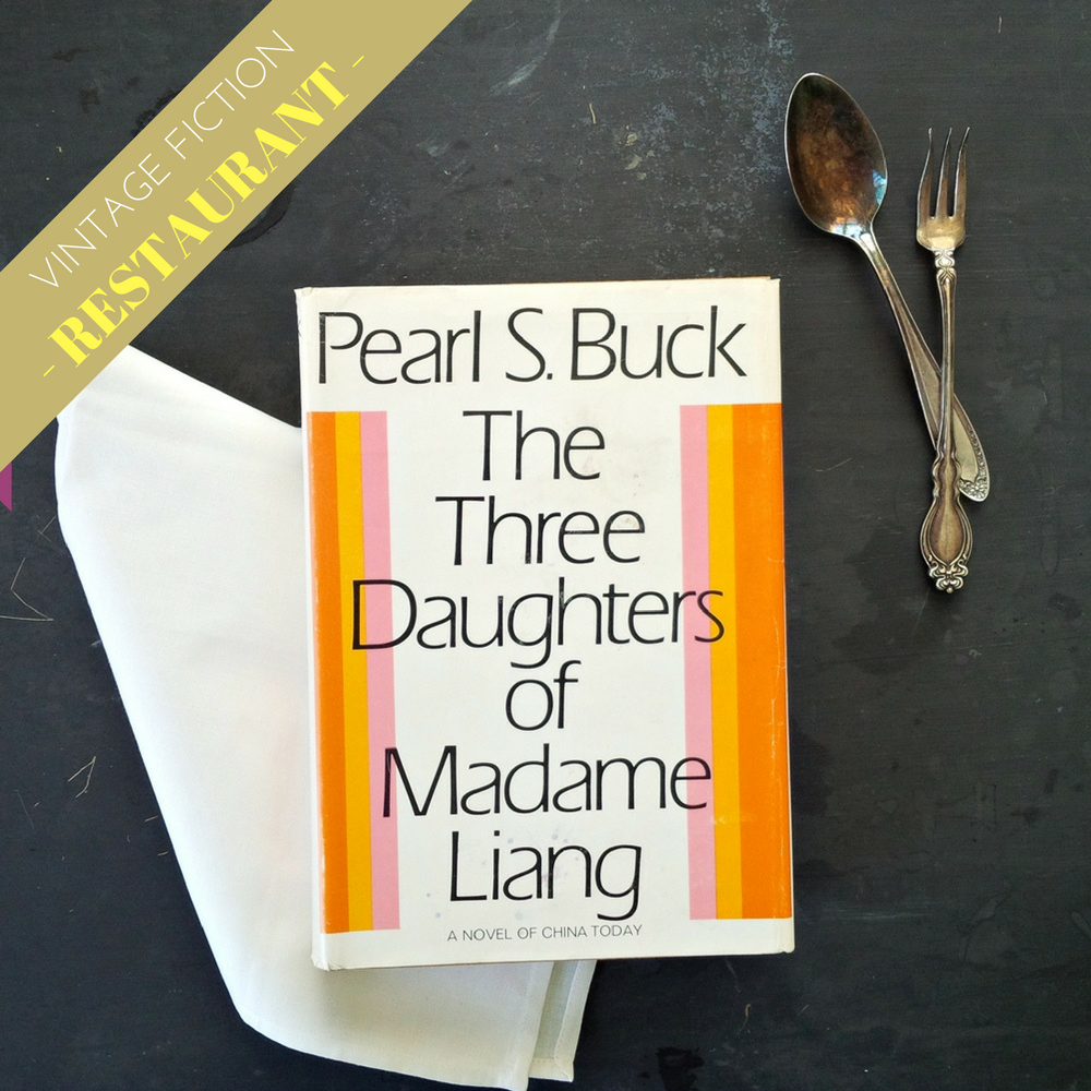 The Three Daughters of Madame Liang by Pearl S. Buck -  1960s Restaurant Fiction -  Book-of-the-Month Club Edition