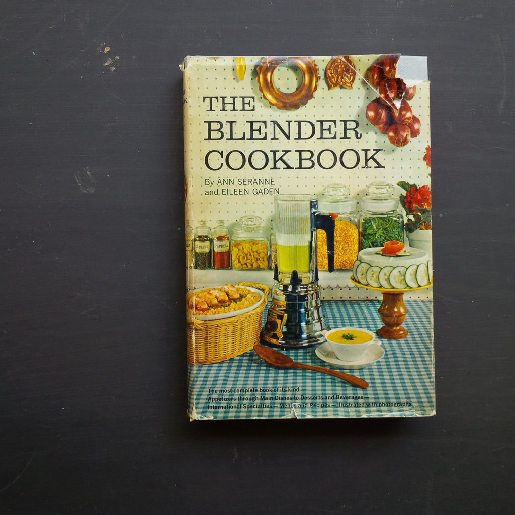 The Blender Cookbook - Ann Seranne, Eileen Gaden - 1960s Blender Recipes