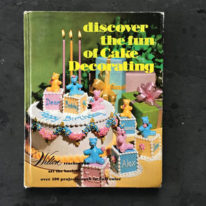 Vintage Wilton Cake Decorating Cookbook - Discover The Fun of Cake Decorating - Baking DIY