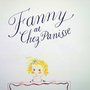 Fanny at Chez Panisse by Alice Waters - Vintage Children's Cookbook - First Edition