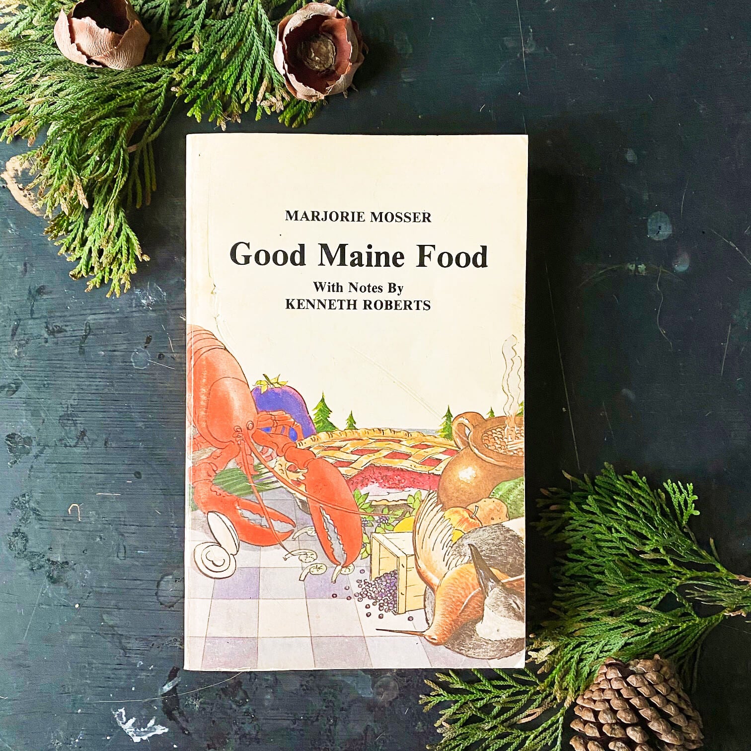 Good Maine Food - Marjorie Mosser with Kenneth Roberts 1974 Edition