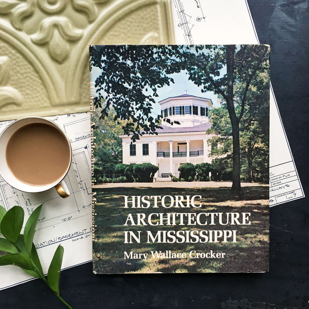 Historic Architecture in Mississippi - Mary Wallace Crocker - 1974 Edition, Second Printing