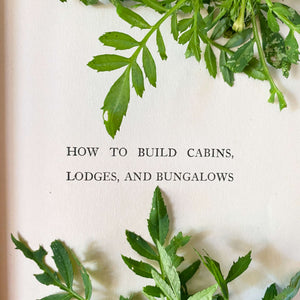 Vintage 1940s DIY Building Book - How to Build Cabins, Lodges and Bungalows