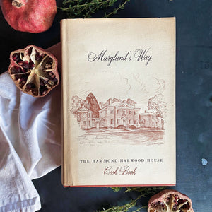 Vintage 1960s Maryland Cook - Maryland's Way - The Hammond Harwood House Cook Book - 1966 Edition