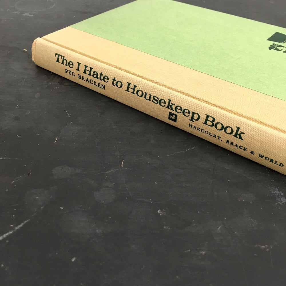 The I Hate to Housekeep Book - by Peg Bracken - 1962 Edition