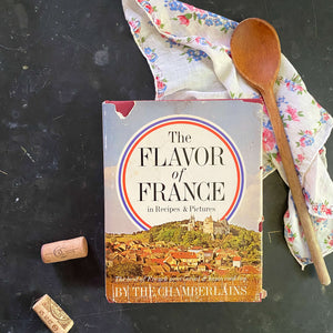 The Flavor of France in Recipes & Pictures - Narcissa Chamberlain 1978 Edition