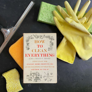 How to Clean Everything - Alma Chestnut Moore - 1961 Edition, Fifth Printing